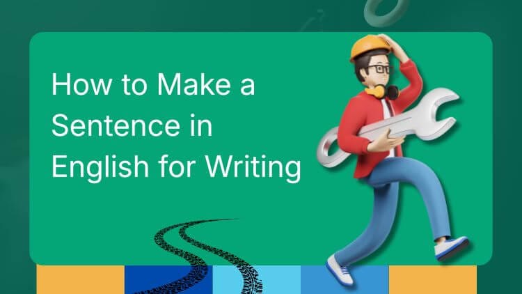 How to Make a Sentence in English for Writing